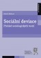 Kniha - Sociální deviace. Přehled sociologických teorií