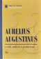 Kniha - Aurelius Augustinus - o vôli, milosti a predurčení