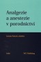 Kniha - Analgezie a anestezie v porodnictví