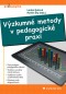 Kniha - Výzkumné metody v pedagogické praxi