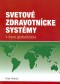 Kniha - Svetové zdravotnícke systémy v čase globalizácie