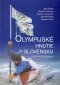 Kniha - Olympijské hnutie na Slovensku: Do Atén po Atlantu