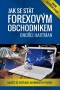 Kniha - Jak se stát forexovým obchodníkem - Naučte se vydělávat na měnových trzích - 2. vydání