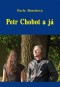 Kniha - Petr Chobot a já