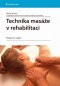 Kniha - Technika masáže v rehabilitaci