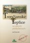 Kniha - Trenčianske Teplice na starých pohľadniciach