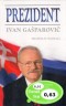 Kniha - Prezident Ivan Gašparovič