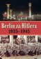 Kniha - Berlín za Hitlera 1939 - 1945