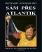 Kniha - Zápas o Atlantik - Plavby za dobrodružstvím + DVD Sám přes Atlantik!