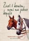 Kniha - Život s koněm není na jedno kopyto - Koňská dávka zajímavostí