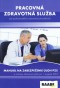 Kniha - Pracovná zdravotná služba pre poskytovateľov zdravotnej starostlivosti